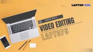 Video Editing Laptop Under 500