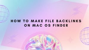 How to Make File Backlinks on Mac OS Finder