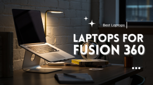 best laptop for fusion 360